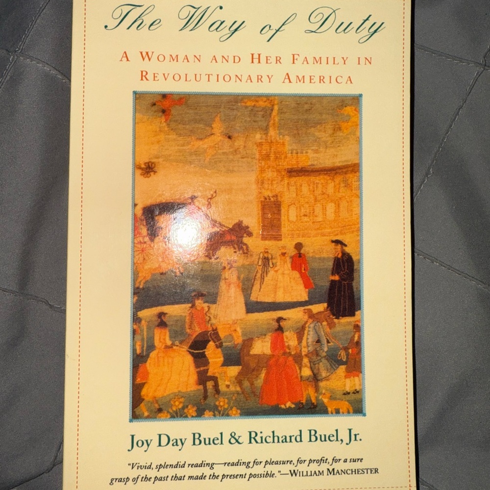 The Way of Duty: A woman and her family in revolutionary America (BOOK)